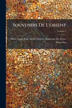 Souvenirs De L'orient; Volume 2