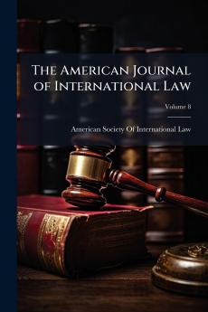 The American Journal of International Law; Volume 8