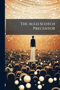The Auld Scotch Precentor