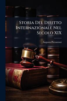 Storia Del Diritto Internazionale Nel Secolo XIX