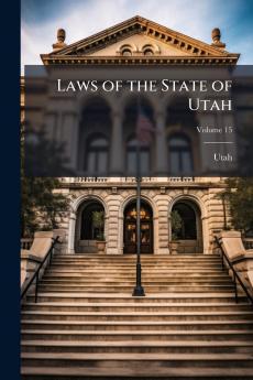 Laws of the State of Utah; Volume 15