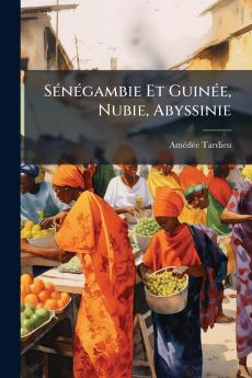 Sénégambie Et Guinée Nubie Abyssinie