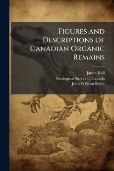 Figures and Descriptions of Canadian Organic Remains