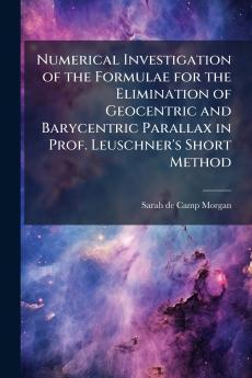 Numerical Investigation of the Formulae for the Elimination of Geocentric and Barycentric Parallax in Prof. Leuschner's Short Method