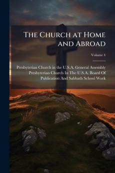 The Church at Home and Abroad; Volume 4