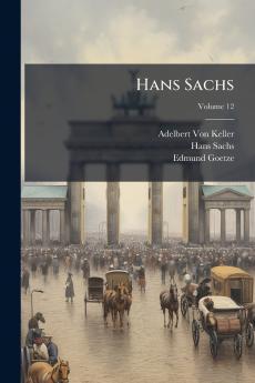 Hans Sachs; Volume 12