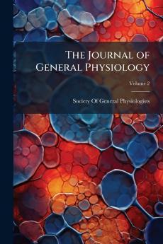The Journal of General Physiology; Volume 2