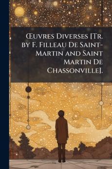 Œuvres Diverses [Tr. by F. Filleau De Saint-Martin and Saint Martin De Chassonville].