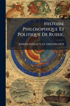 Histoire Philosophique Et Politique De Russie
