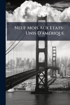 Neuf Mois Aux Etats-Unis D'amérique