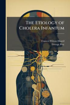 The Etiology of Cholera Infantum