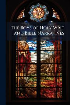The Boys of Holy Writ and Bible Narratives