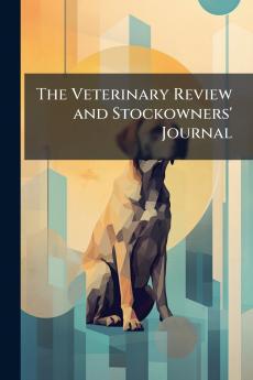 The Veterinary Review and Stockowners' Journal