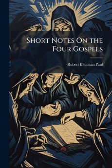 Short Notes On the Four Gospels
