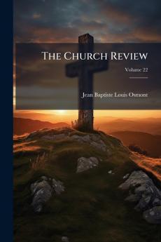 The Church Review; Volume 22