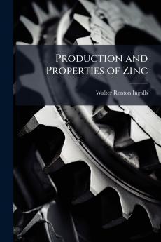 Production and Properties of Zinc