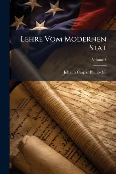 Lehre Vom Modernen Stat; Volume 3