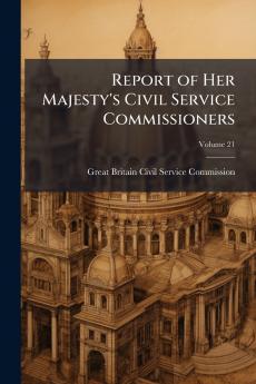 Report of Her Majesty's Civil Service Commissioners