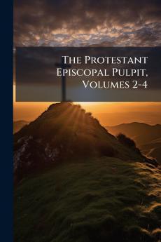 The Protestant Episcopal Pulpit Volumes 2-4