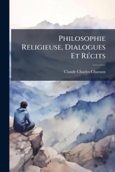 Philosophie Religieuse Dialogues Et Récits