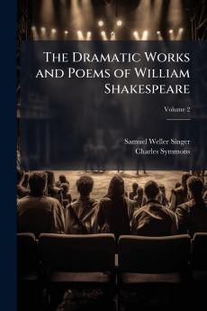 The Dramatic Works and Poems of William Shakespeare; Volume 2