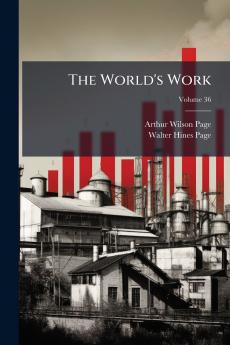 The World's Work; Volume 36