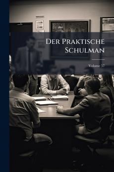 Der Praktische Schulman; Volume 57