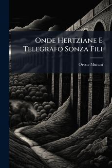 Onde Hertziane E Telegrafo Sonza Fili