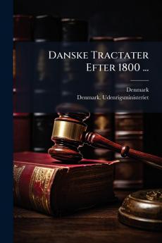 Danske Tractater Efter 1800 ...