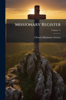 Missionary Register; Volume 11