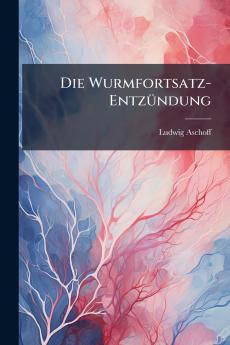 Die Wurmfortsatz-Entzündung