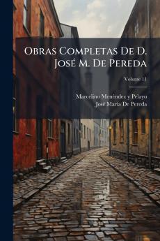 Obras Completas De D. José M. De Pereda; Volume 11
