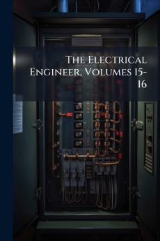 The Electrical Engineer Volumes 15-16
