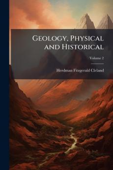 Geology Physical and Historical; Volume 2