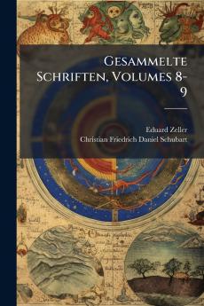 Gesammelte Schriften Volumes 8-9