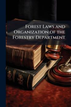Forest Laws and Organization of the Forestry Department
