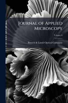 Journal of Applied Microscopy; Volume 6