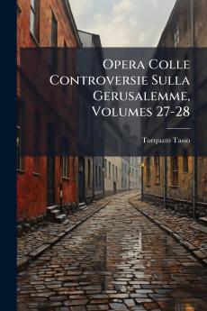 Opera Colle Controversie Sulla Gerusalemme Volumes 27-28
