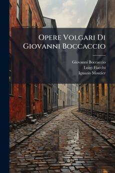 Opere Volgari Di Giovanni Boccaccio