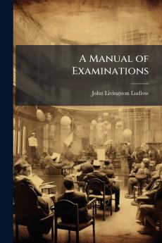 A Manual of Examinations