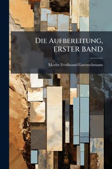 Die Aufbereitung ERSTER BAND