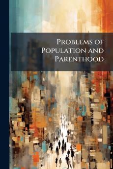 Problems of Population and Parenthood