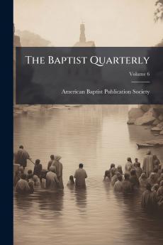 The Baptist Quarterly; Volume 6