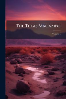 The Texas Magazine; Volume 5