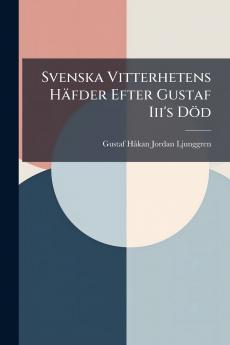 Svenska Vitterhetens Häfder Efter Gustaf Iii's Död