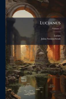 Lucianus; Volume 1