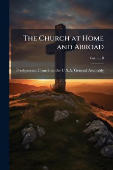 The Church at Home and Abroad; Volume 8