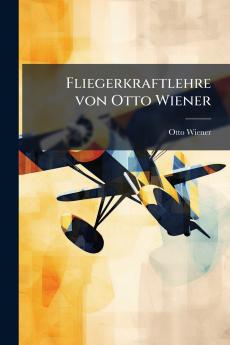 Fliegerkraftlehre von Otto Wiener