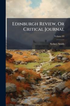 Edinburgh Review Or Critical Journal; Volume 89