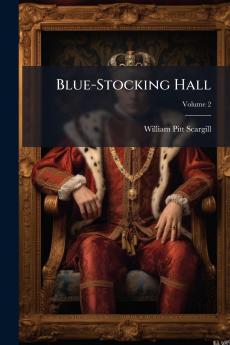 Blue-Stocking Hall; Volume 2